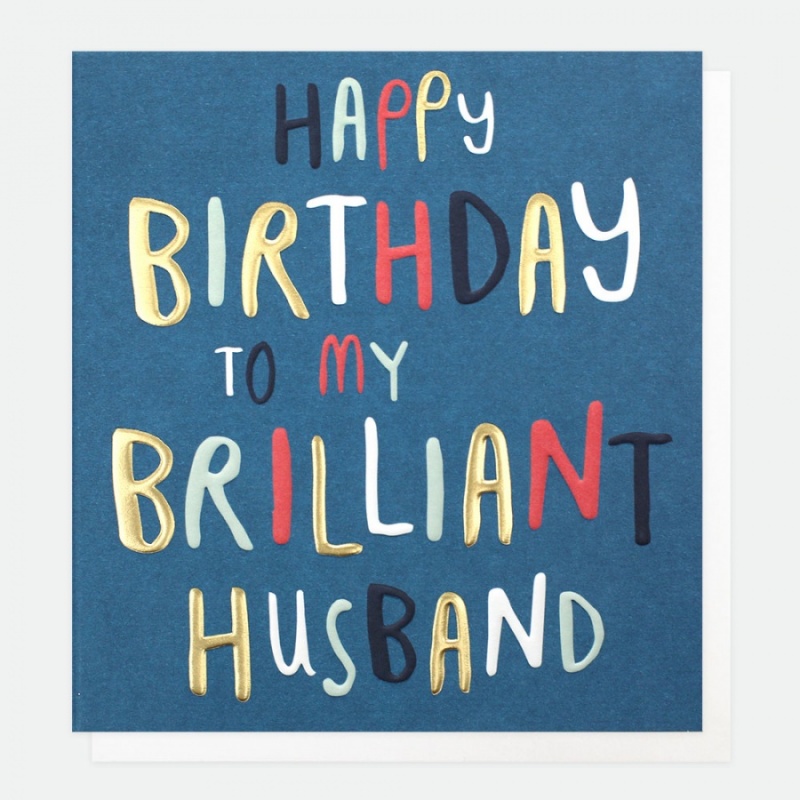 Happy Birthday To My Brilliant Husband Card By Caroline Gardner